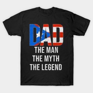 Puerto Rican Dad The Man The Myth The Legend - Gift for Puerto Rican Dad With Roots From Puerto Rican T-Shirt